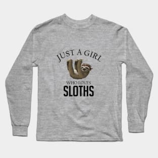 Just a girl who loves sloths Long Sleeve T-Shirt